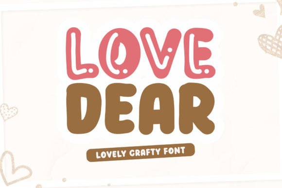 Love Dear: A Cute Display Font for Crafters